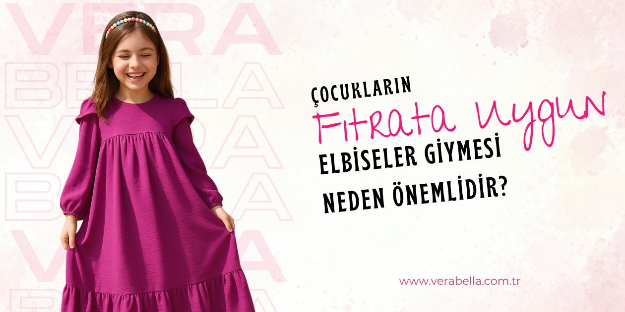 Çocukların Fıtrata Uygun Elbiseler Giymesi Neden Önemlidir